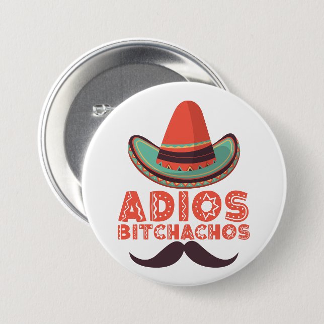 Adios Bitchachos Sombrero Retro Cinco De Mayo 7.5 Cm Round Badge (Front & Back)
