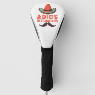 Adios Bitchachos Sombrero Retro Cinco De Mayo Golf Head Cover