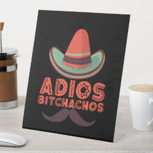 Adios Bitchachos Sombrero Retro Cinco De Mayo Pedestal Sign