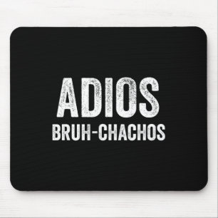 Adios Bruhchachos Retro Bruh Cinco De Mayo Boys To Mouse Mat