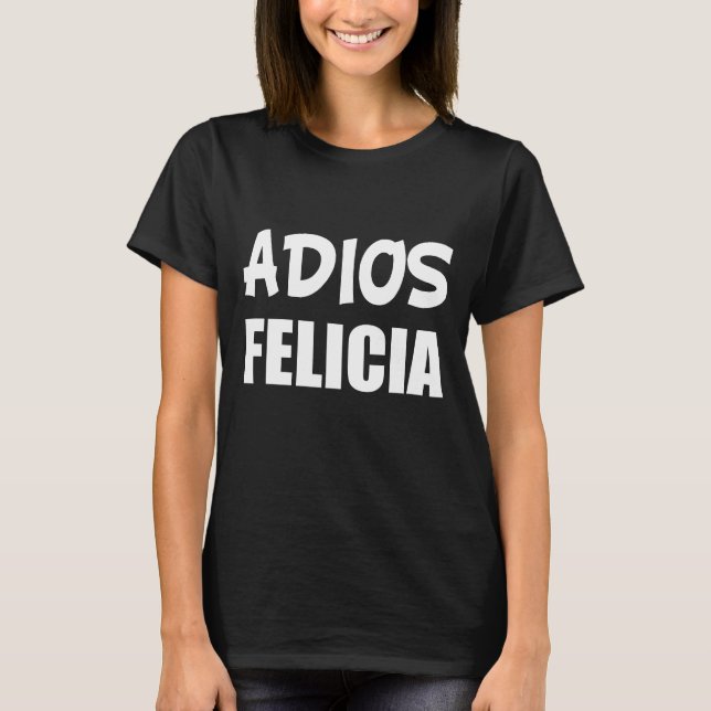 Adios Felicia funny bye felicia tank top (Front)