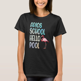 Adios School Hello Pool Flamingo Funny Teacher Fla T-Shirt