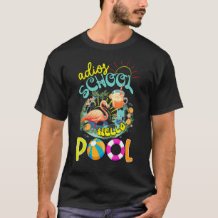 Adios School Hello Pool out for Summer Teacher Gir T-Shirt