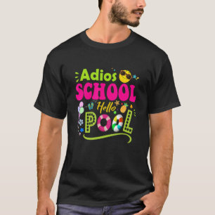 Adios School Hello Pool  Student Or Teacher 1 T-Shirt