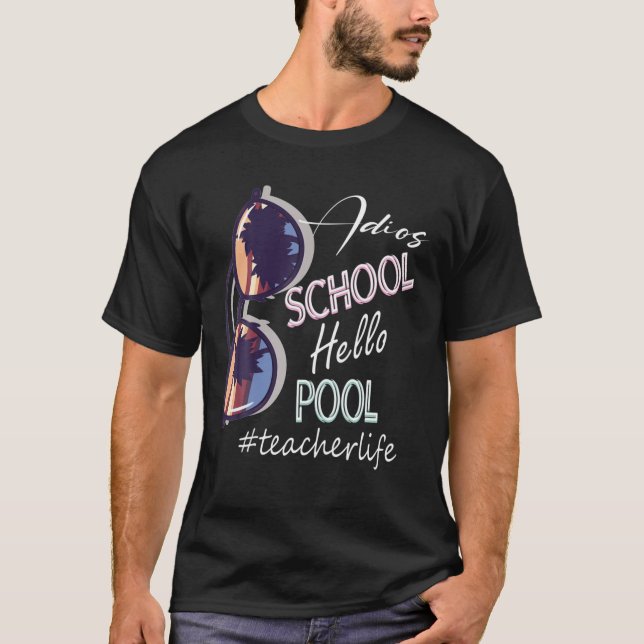 Adios School Hello Pool Teacher Life Funny Retro T-Shirt (Front)