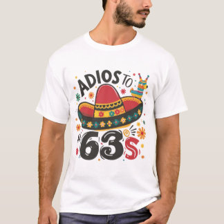 Adios to my 63s | Cinco de Mayo T-Shirt