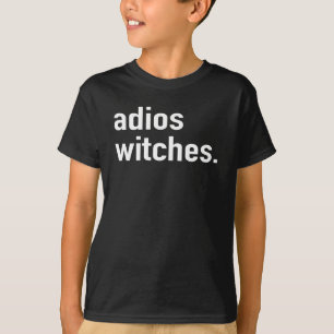 Adios Witches Funny Cute Halloween T-Shirt