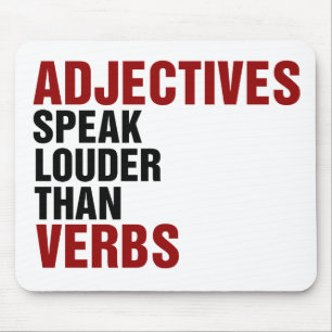 Adjectives speak louder than verbs mouse mat