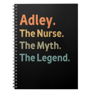 Adley The Nurse The Myth The Legend Funny Vintage Notebook