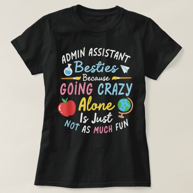 Admin Assistant Besties Secretary Administrative A T-Shirt (Design Front)