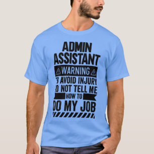 Admin Assistant Warning T-Shirt