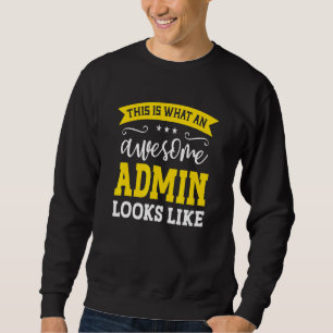 Admin Job Title Employee Funny Worker Profession A Sweatshirt