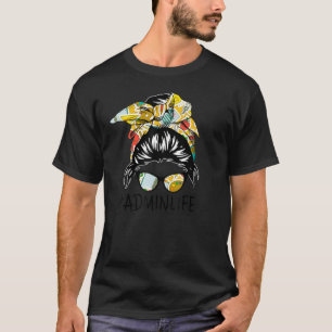 Admin Messy Bun Life Hair Glasses Funny T-Shirt