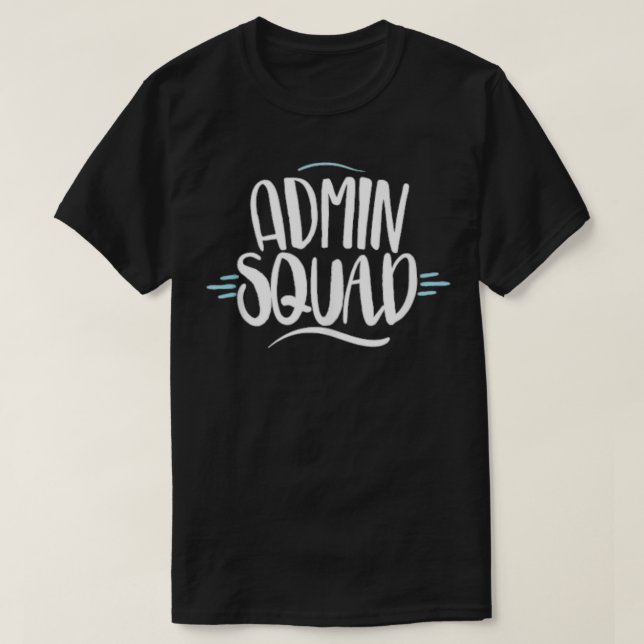 Admin Squad Administrative Assistant Admin Day Gif T-Shirt (Design Front)