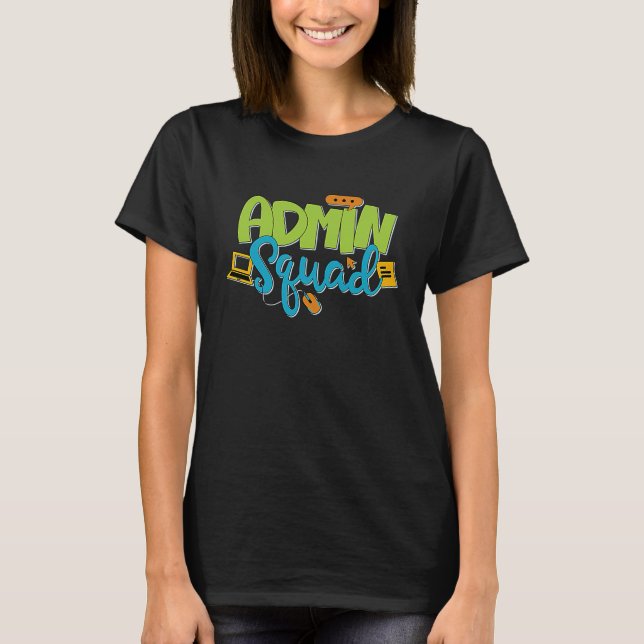 Admin Squad Administrator Administrative Assistant T-Shirt (Front)