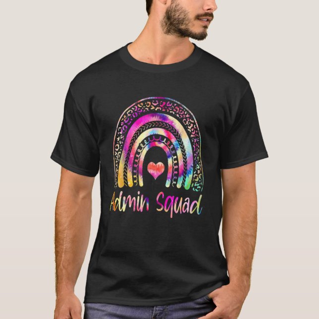 Admin Squad Administrator Tie Dye Rainbow First Da T-Shirt (Front)