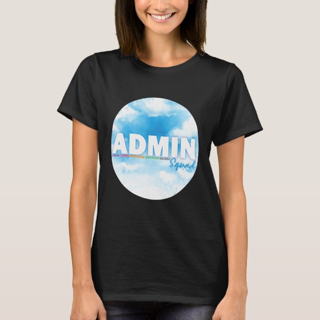 Admin Squad Crew Administrative Assistant Office s T-Shirt (Front)