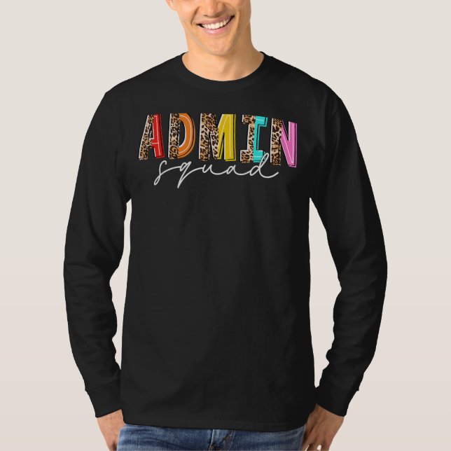 Admin Squad School  Administrator Last Day Of Scho T-Shirt (Front)