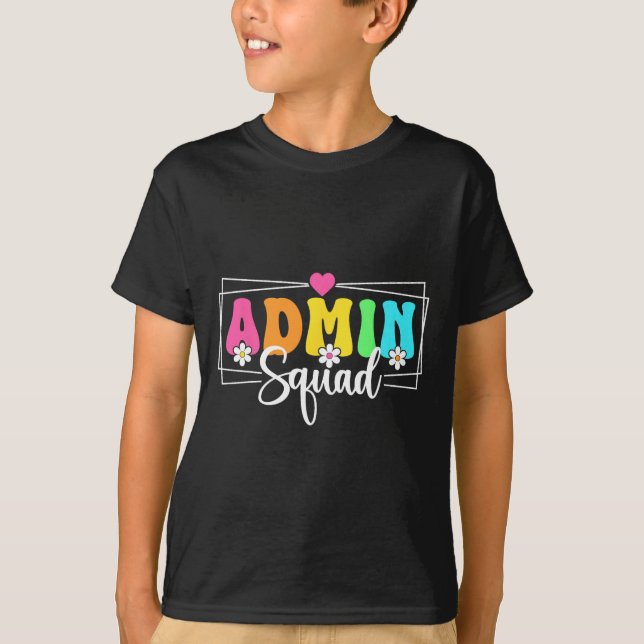 Admin Squad School Istant Principal Ck To School  T-Shirt (Front)