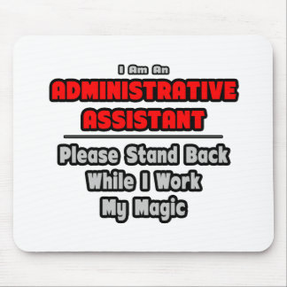 Administrative Assistant...Work My Magic Mouse Mat