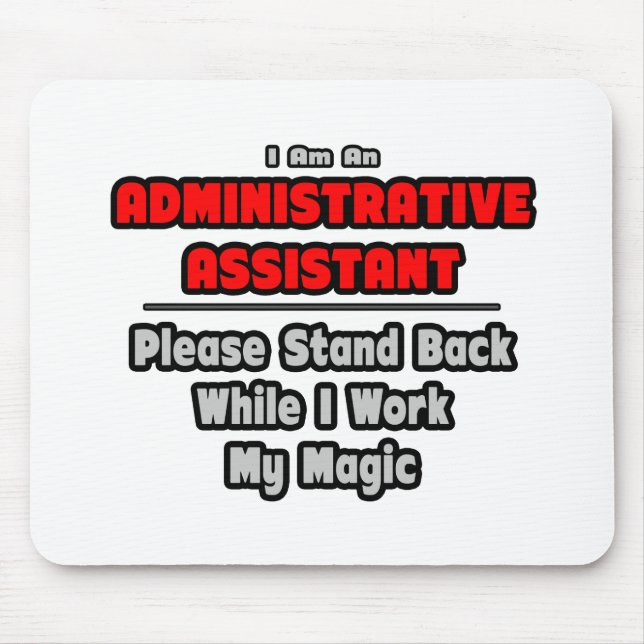 Administrative Assistant...Work My Magic Mouse Mat (Front)