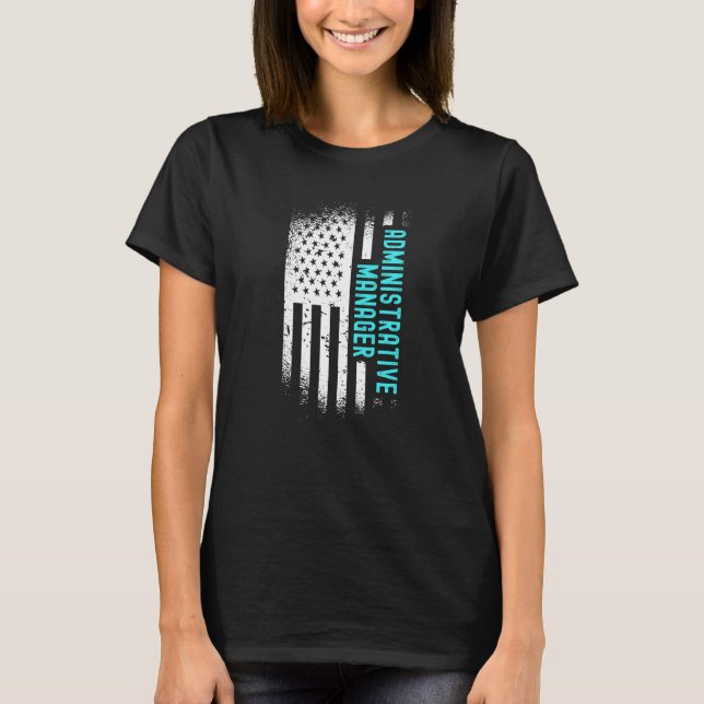 Administrative Manager With American Flag T-Shirt (Front)