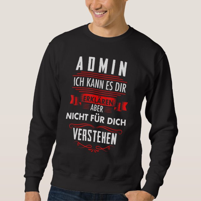 Administrator Admin System Admin Programmer Sweatshirt (Front)