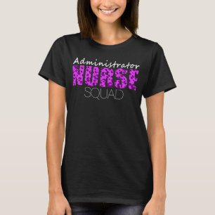Administrator Nurse Life Nursing Squad Perfect Nur T-Shirt