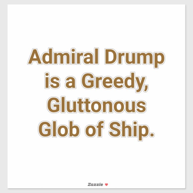Admiral Drumpf Fat Ship-Glob Hankamer Artjunkhaus (Sheet)