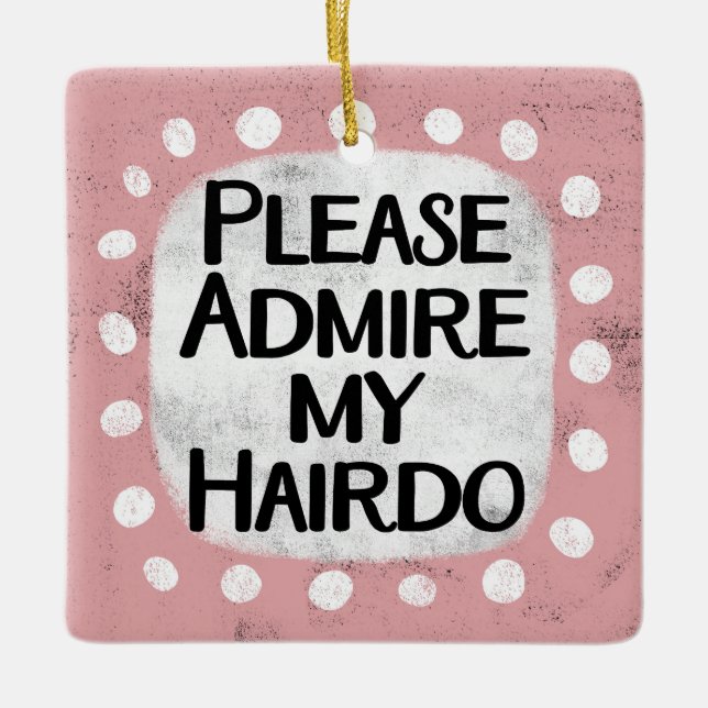 Admire My Hairdo Ornament (Front)