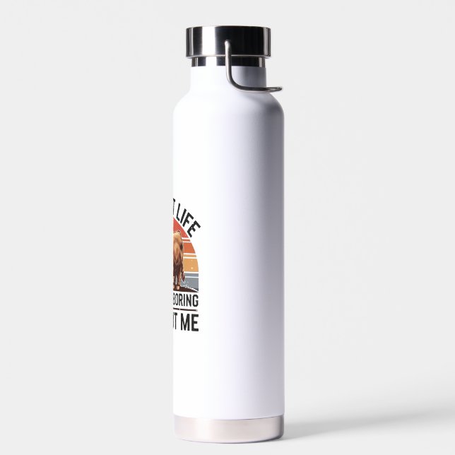 Admit It Life Would Be Boring Without Me Funny Hig Water Bottle (Left)
