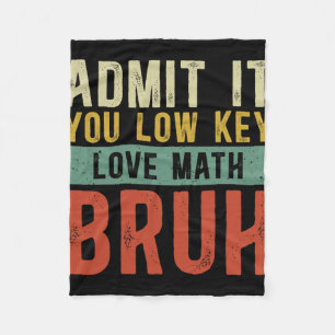 Admit It You Low Key Love Math Bruh Vintage Math T Fleece Blanket