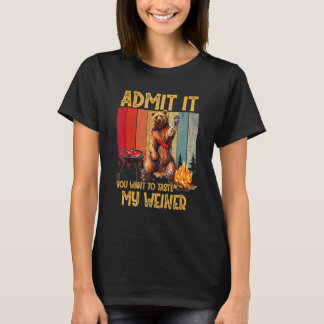 Admit It You Want To Taste My Weiner T-Shirt