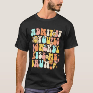 Admit It You'll Low Key Miss Me Bruh We Out Funny T-Shirt