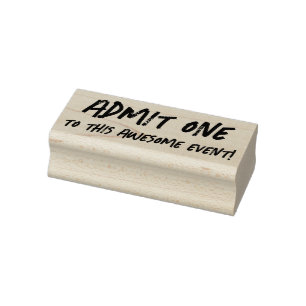 ADMIT ONE! RUBBER STAMP