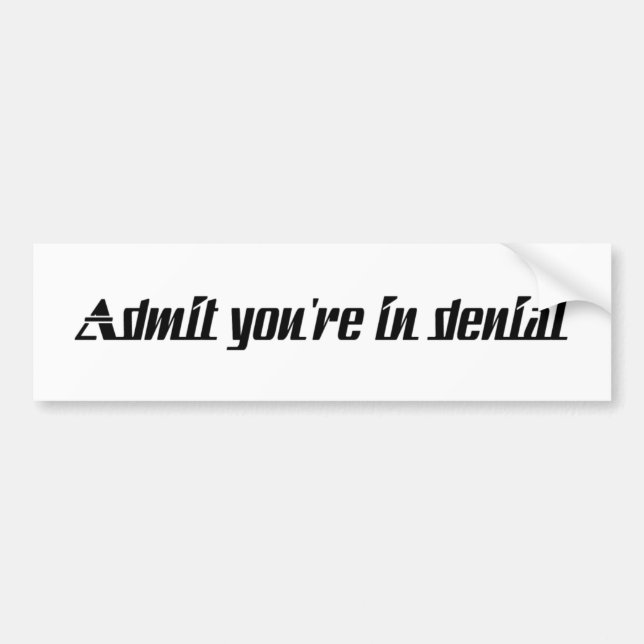 admityouareindenial bumper sticker (Front)
