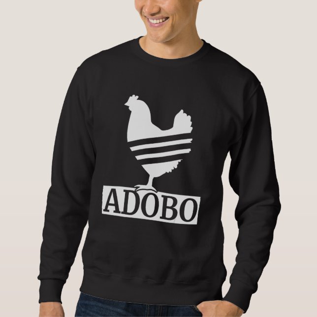 Adobo Chicken Soy Sauce Marination Philippines Foo Sweatshirt (Front)