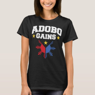 Adobo Gains Funny Filipino Philippine Sun Flag Pri T-Shirt