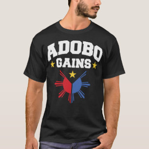 Adobo Gains Funny Filipino Philippine Sun Flag Pri T-Shirt
