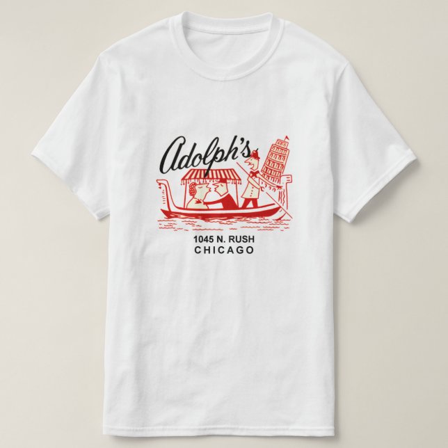 Adolph's Restaurant, 1045 N. Rush St. Chicago T-Shirt (Design Front)
