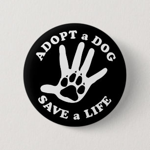 Adopt a dog save a life - Design for dog lovers 6 Cm Round Badge