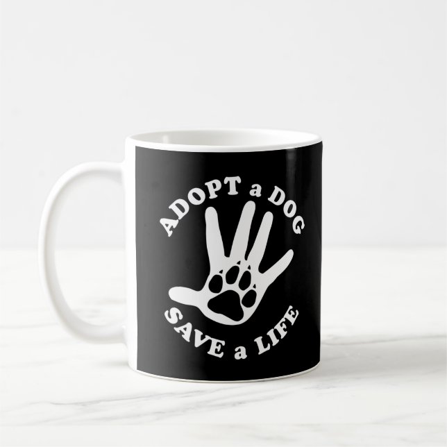 Adopt a dog save a life - Design for dog lovers Coffee Mug (Left)
