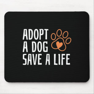 Adopt a dog save a life national dog day animal mouse mat