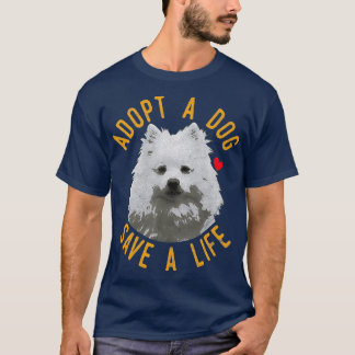 Adopt A Dog Save A Life Rescue American Eskimo T-Shirt