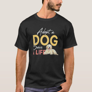 Adopt A Dog Save A Life Rescue Golden Retriever T-Shirt