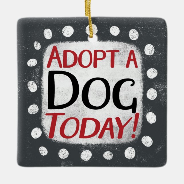 Adopt A Dog Today Ornament (Front)