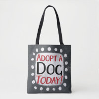 Adopt A Dog Today Tote Bag