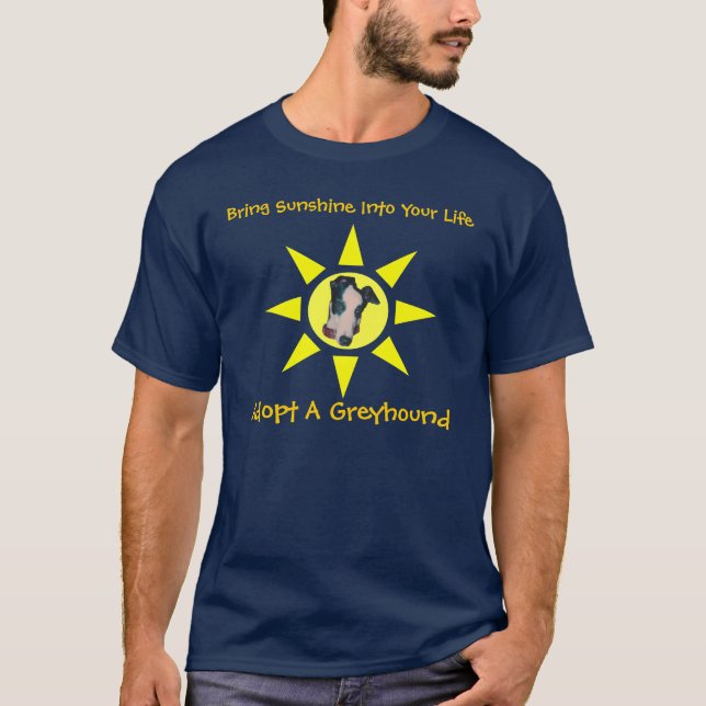 Adopt A Greyhound Sunshine In Your Life T-Shirt (Front)