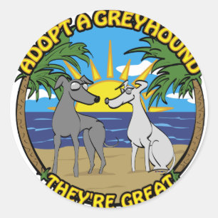 ADOPT A GREYHOUND THEY'RE GREAT CLASSIC ROUND STICKER