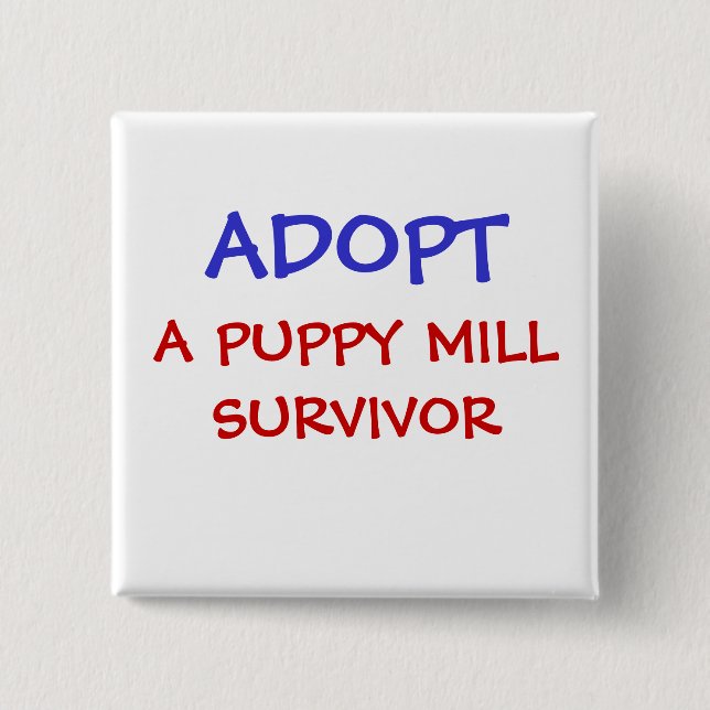 ADOPT, A PUPPY MILL SURVIVOR 15 CM SQUARE BADGE (Front)